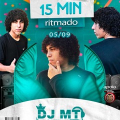Xxx 15 MINUTINHOS RITMADOS (NADA SÉRIO) PROD* DJ MT O HITMAKER