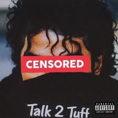 Talk 2 Tuff