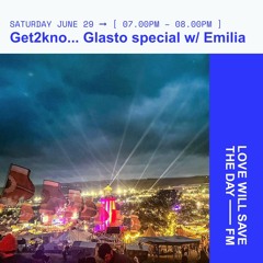 Get2kno...Glasto special w/ Emilia G on LWSTD.FM 29/6/24