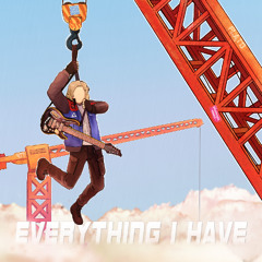 Everything I Have