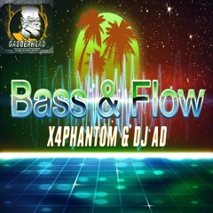 X4phantom & DJ Ad - Bass And Flow [200BPM]