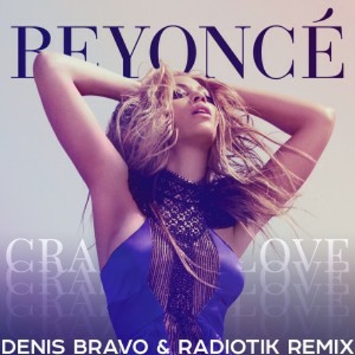Stream Beyonce Feat. Jay-Z - Crazy In Love (Denis Bravo & RADIOTIK.