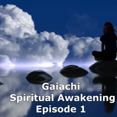 Gaiachi Spiritual Awakening Episode 1 What is Spirituality & Live Meditation