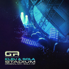 Kleu & Sola 'Stadium' (Sola VIP) [Grand Theft Audio Recordings]