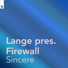 Lange pres. Firewall - Sincere