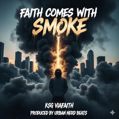 Faith comes with smoke