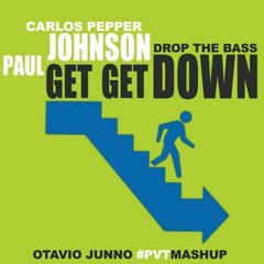 Paul Johnson, Carlos Pepper - Get Drop The Bass Down (Junno #PVTMashup)