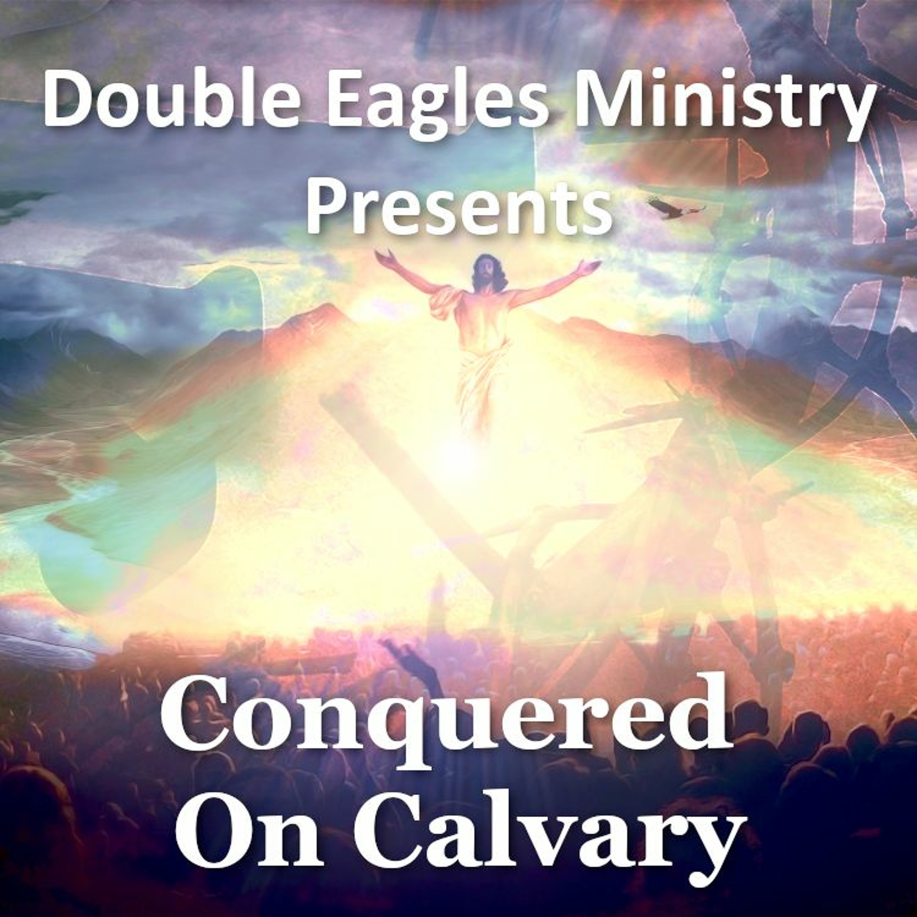 Conquered On Calvary episode artwork
