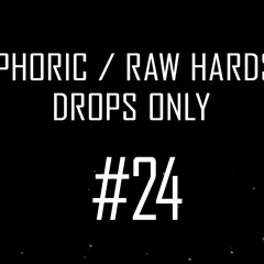 Rawphoric / Raw Hardstyle - Drops Only - StrikerJumper / Mix #24