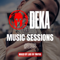 DEKA Music Sessions #006