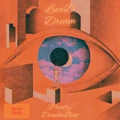 Lucid Dream (prodby.DVontheBeat)