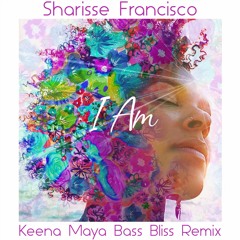 I Am (Keena Maya Bass Bliss Remix)
