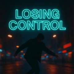 LOSING CONTROL