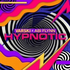 Varski x Abi Flynn - Hypnotic (Kanesz Remix)