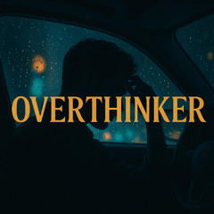 OVERTHINKER