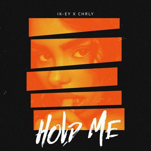 IK-EY, CHRLY - Hold Me