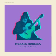 Moraes Moreira - Oxalá (LOV.ini Edit)