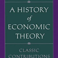 FREE EBOOK 📕 A History of Economic Theory: Classic Contributions, 1720-1980 by  Jürg