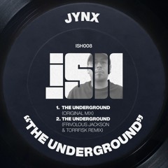 JYNX - The Underground (Frivolous Jackson & Torrfisk Remix) [iSH]