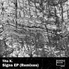 Tito K. - Signs (Mr Wox Remix)/ Aesthetics Records