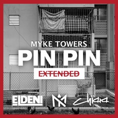 Myke Towers - PIN PIN (El Deni & Chiara Extended)