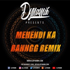 Mehendi Ka Ranngg Remix
