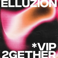Elluzion - 2GETHER (VIP)
