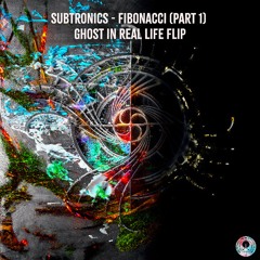 Subtronics - Fibonacci (part 1) (Ghost in Real Life Flip)
