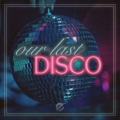 our last disco