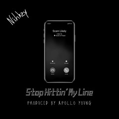 Nihkzy - Stop Hittin' My Line (Prod. Apollo Young)