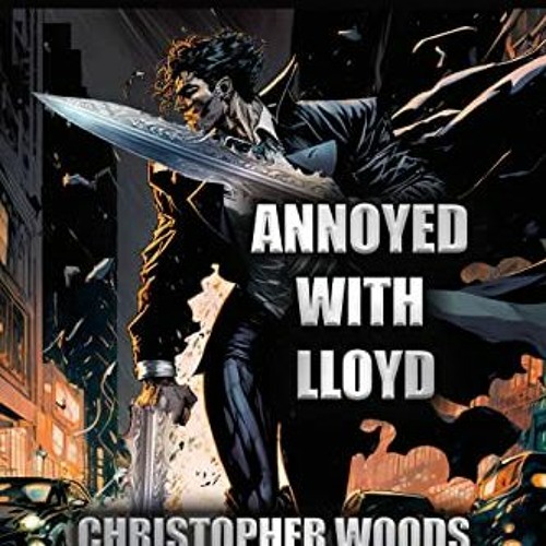 Read pdf Annoyed With Lloyd (B.E.N.T. (Biological Enhanced Nascent Talent) Book 1) by  Christopher