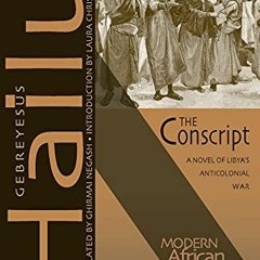 Access KINDLE 🖊️ The Conscript: A Novel of Libya’s Anticolonial War (Modern African