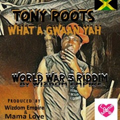 Tony Roots - What A Gwaan Yah