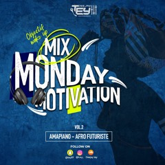 Mix Monday Motivation by Tey_Edition Amapiano