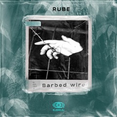 RUBE - BARBED WIRE.