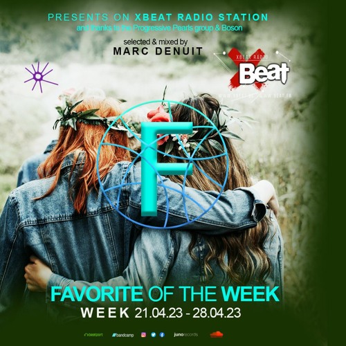 Marc Denuit // Favorite of the Week Podcast Mix Week 21.04.23-28.04.23 Xbeat Radio Station