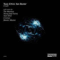 Toxic D.N.A & Van Dexter - Crush (Tom Nihil Remix) - "Crush EP"