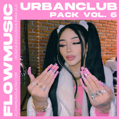 URBAN CLUB PACK VOL. 6 (REMIXES, EDITS & MASHUPS) - 60 TRACKS