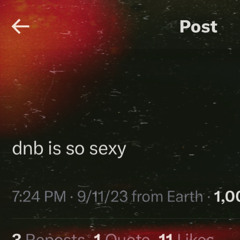 DnB IS SO SEXY
