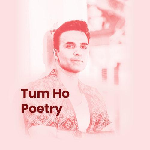 Tum Ho - Poetry by Umber Jafri