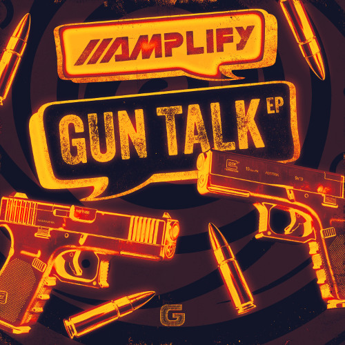 AMPLIFY - GUNTALK EP (CLIPS)(RELEASE 21/11/25)