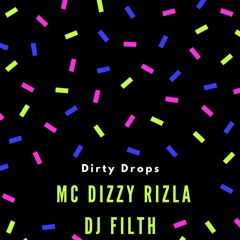 Dirty Drops - Dizzy Rizla X LWaine