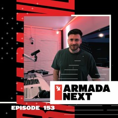 Armada Next | Episode 153 | Ben Malone