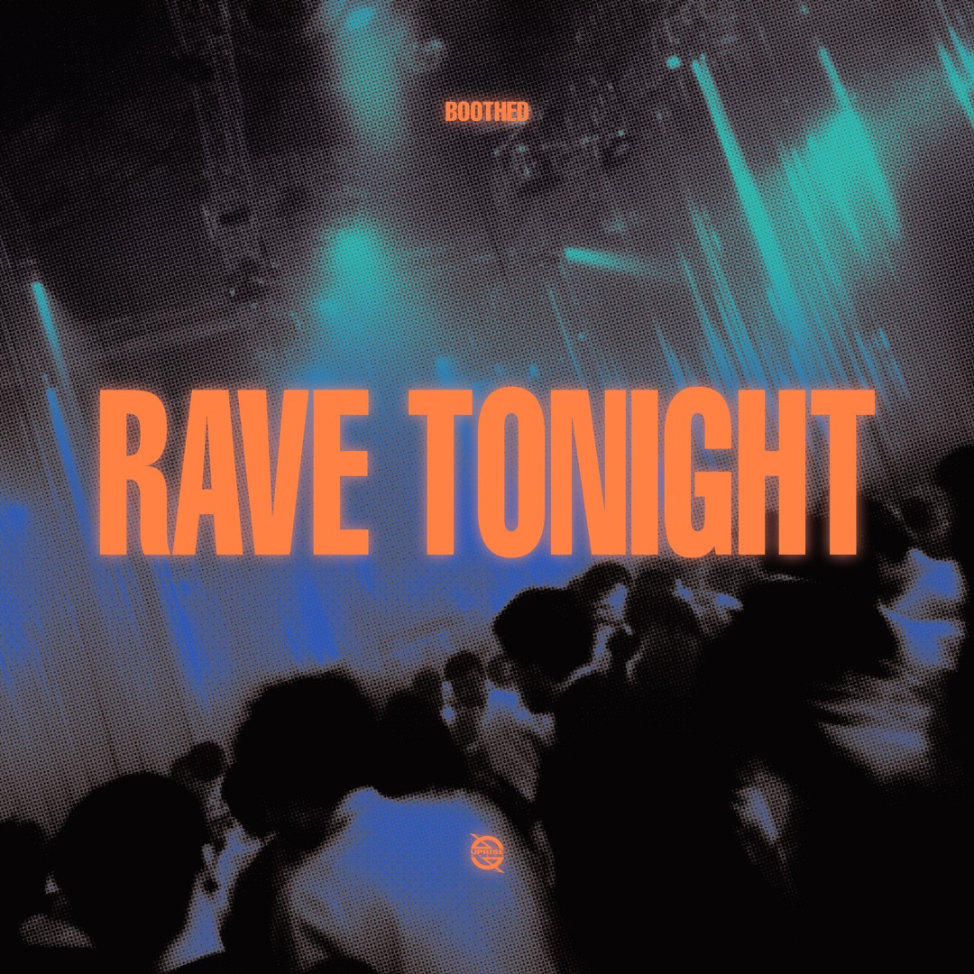 Up The Rave Stream Boothed - Rave Tonight by Uprise Music | Listen online for free ...