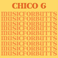 Music For Butts - Chico G