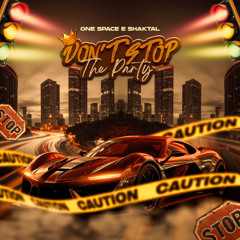 Don't Stop The Party (One Space & Shaktal Remix)