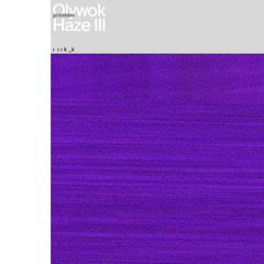 Premiere - olywok - Haze III (First Thing Audio)