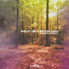 WESLEY (BR) & Broken Adam - Silence & Secrets (Original Mix)