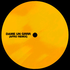 Dame Un Grrr (Renzo Leon Afro Remix)