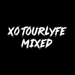 XO TOURLYFE [MIXED]